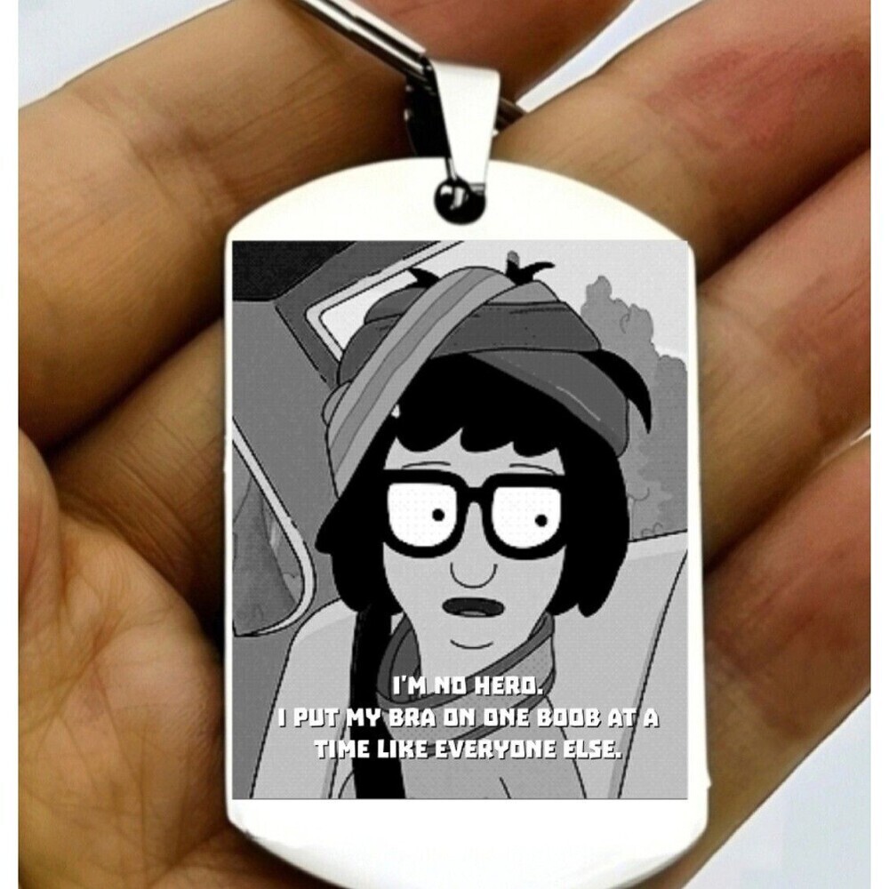 Bob's Burger Tina Funny Cute Comedy Show Quote Stainless Steel Keychain